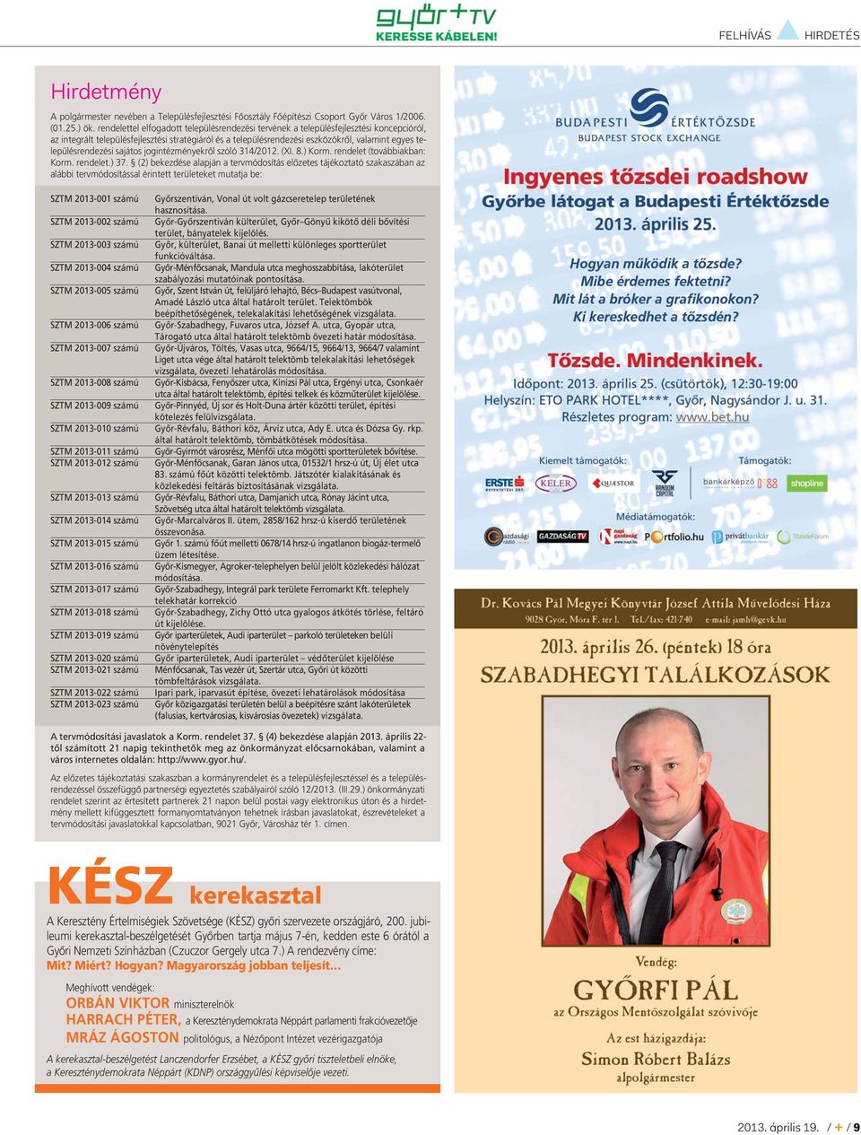 településrendezési sajátos jogintézményekről szóló 314/2012. (XI. 8.) Korm. rendelet (továbbiakban: Korm. rendelet.) 37.