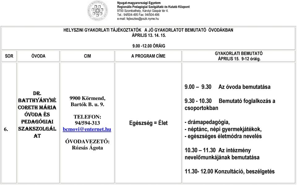 hu Rózsás Ágota Egészség = Élet 9.00 9.30 Az óvoda bemutatása 9.30-10.