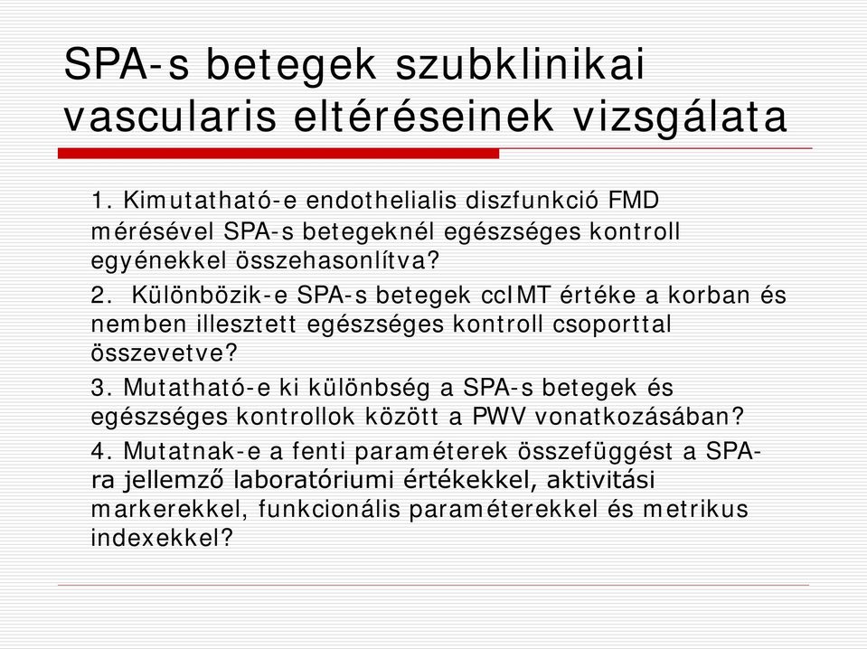 Különbözik-e SPA-s betegek ccimt értéke a korban és nemben illesztett egészséges kontroll csoporttal összevetve? 3.