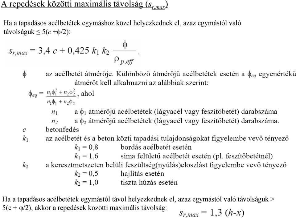 5(c + /2): Ha a tapadásos acélbetétek egymástól távol helyezkednek el, azaz