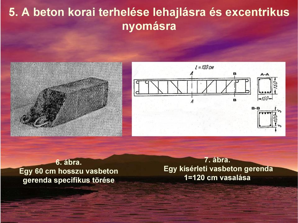 Egy 60 cm hosszu vasbeton gerenda specifikus