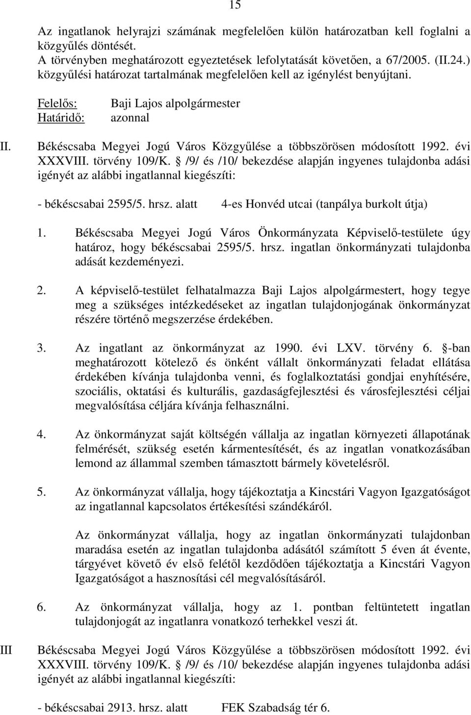 Békéscsaba Megyei Jogú Város Közgyőlése a többszörösen módosított 1992. évi XXXVIII. törvény 109/K.
