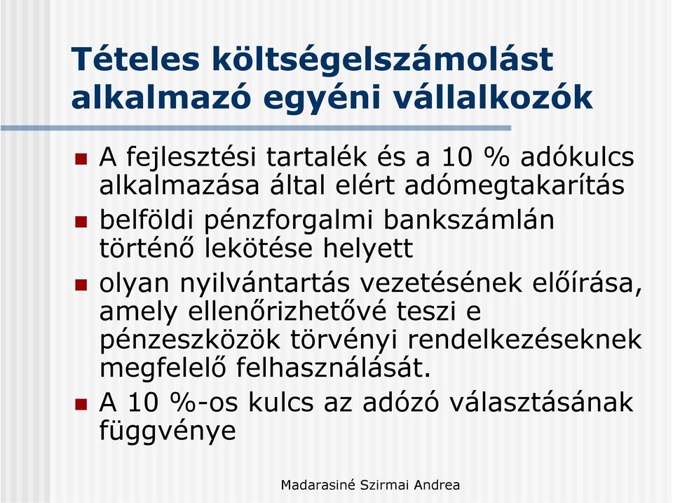 lekötése helyett olyan nyilvántartás vezetésének előírása, amely ellenőrizhetővé teszi e