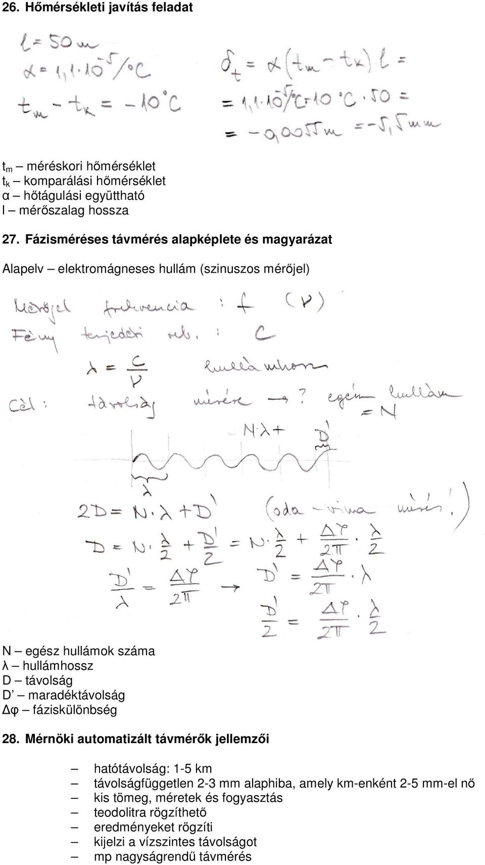 távolság D maradéktávolság φ fáziskülönbség 8.