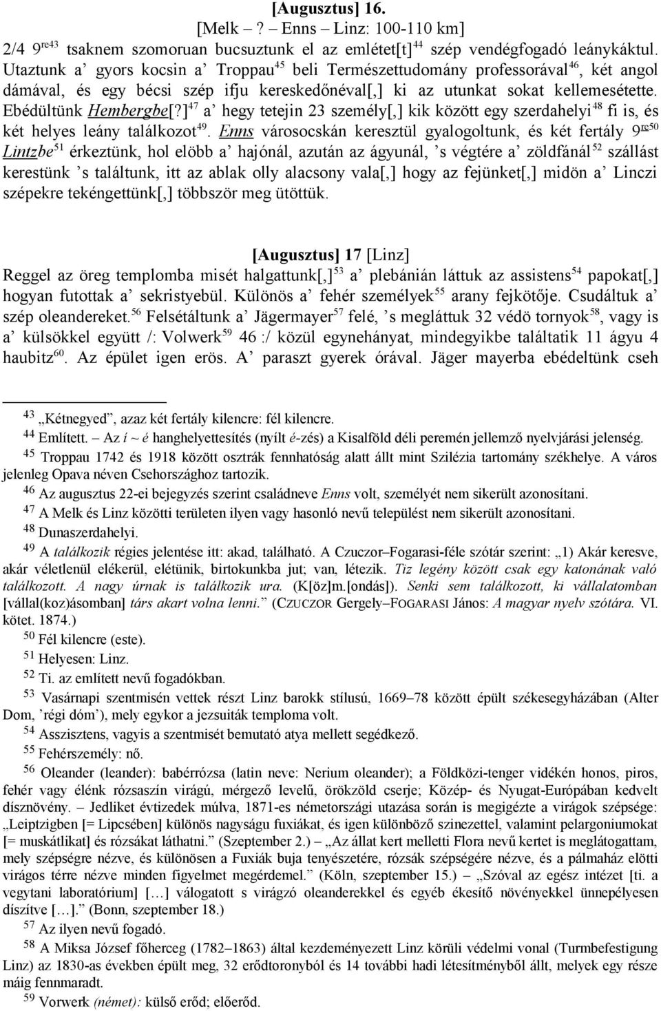 ] 47 a hegy tetejin 23 személy[,] kik között egy szerdahelyi 48 fi is, és két helyes leány találkozot 49.