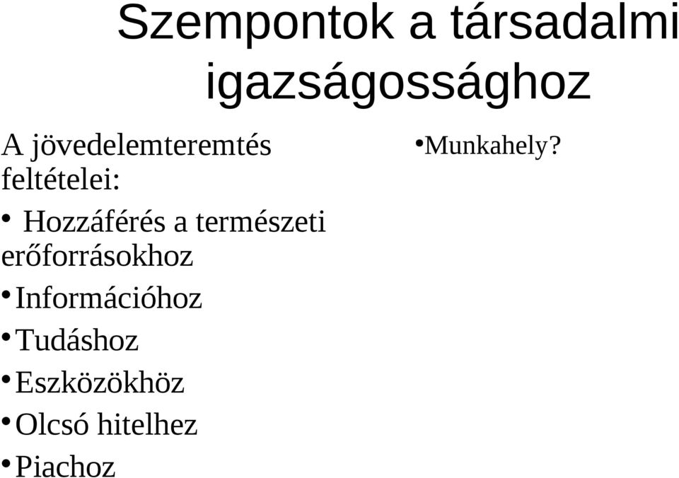 természeti erőforrásokhoz Információhoz