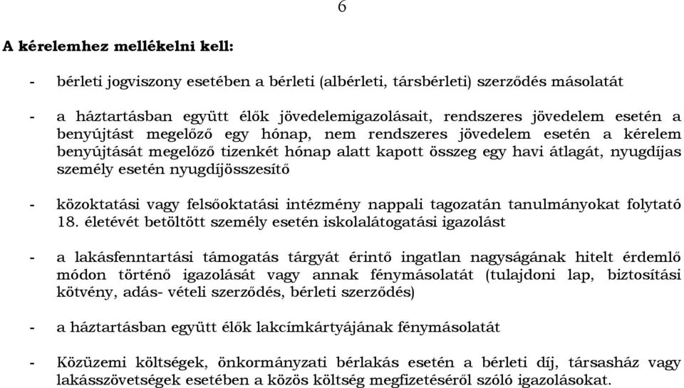 közoktatási vagy felsőoktatási intézmény nappali tagozatán tanulmányokat folytató 18.