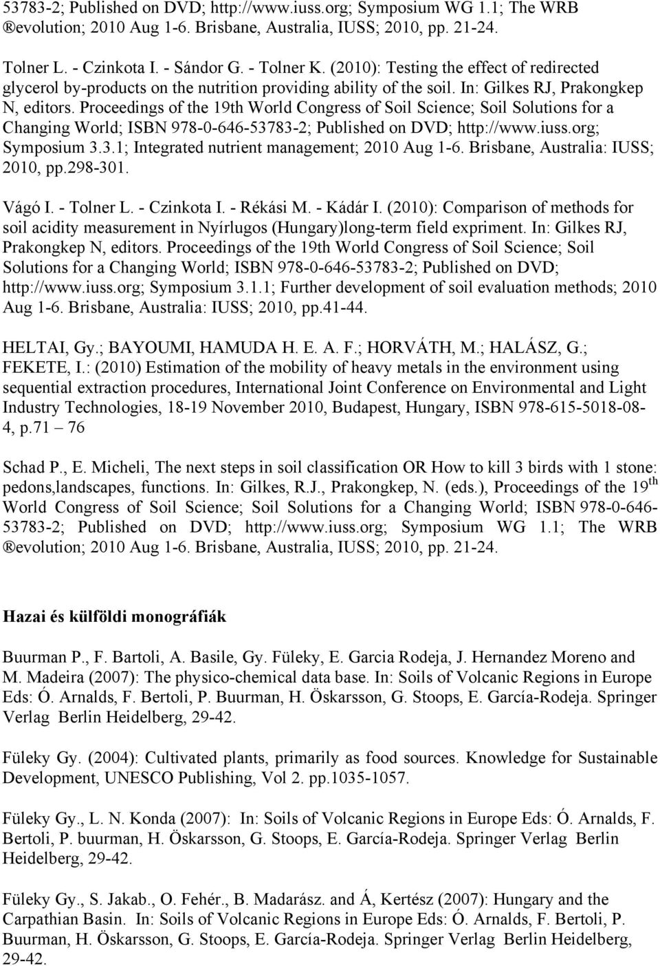 Proceedings of the 19th World Congress of Soil Science; Soil Solutions for a Changing World; ISBN 978-0-646-53783-2; Published on DVD; http://www.iuss.org; Symposium 3.3.1; Integrated nutrient management; 2010 Aug 1-6.