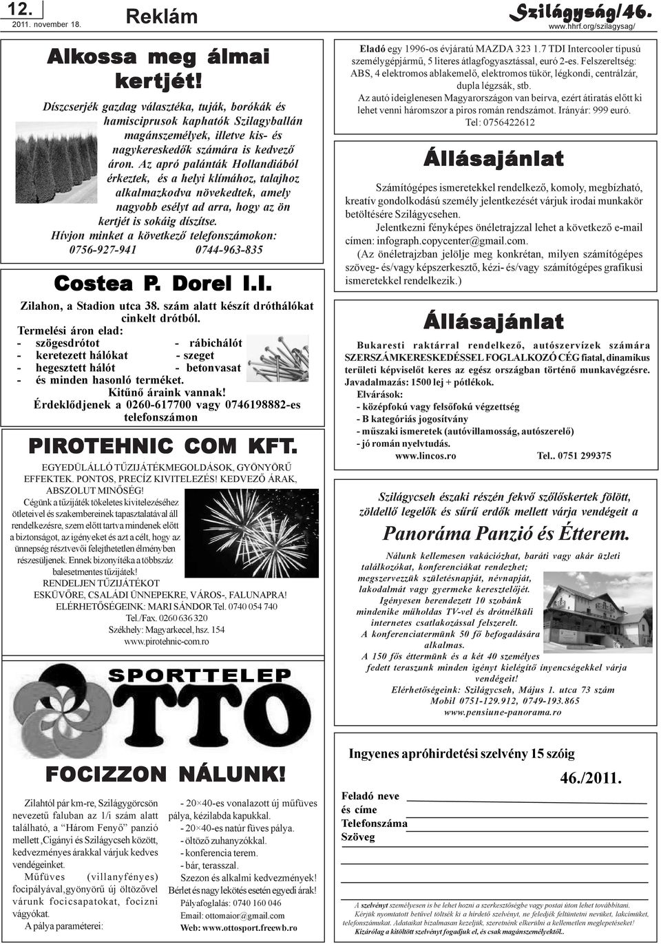 Az apró palánták Hollandiából érkeztek, és a helyi klímához, talajhoz alkalmazkodva növekedtek, amely nagyobb esélyt ad arra, hogy az ön kertjét is sokáig díszítse.