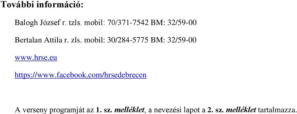 mobil: 30/284-5775 BM: 32/59-00 www.hrse.eu https://www.facebook.