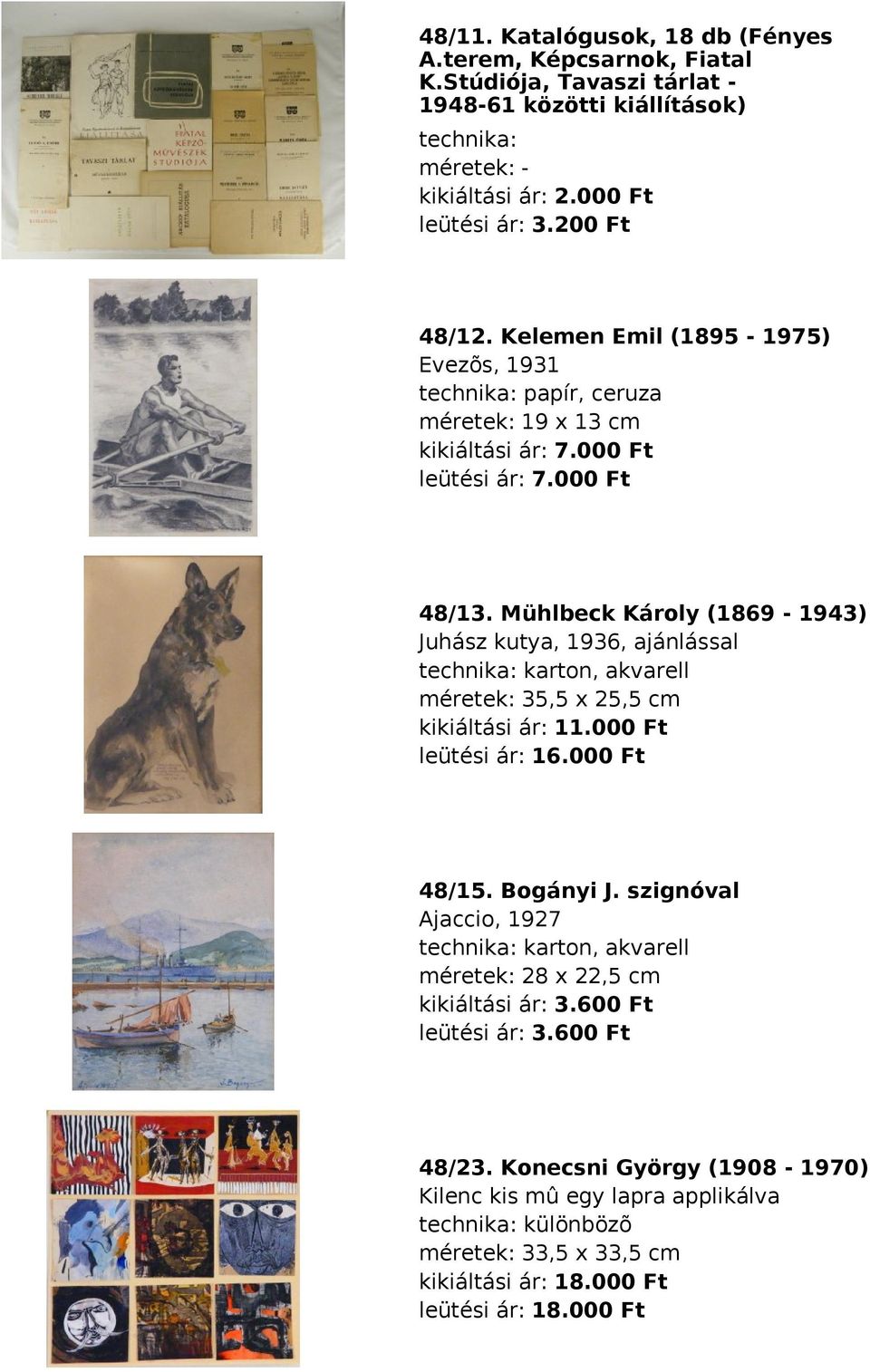 Mühlbeck Károly (1869-1943) Juhász kutya, 1936, ajánlással technika: karton, akvarell méretek: 35,5 x 25,5 cm kikiáltási ár: 11.000 Ft leütési ár: 16.000 Ft 48/15. Bogányi J.