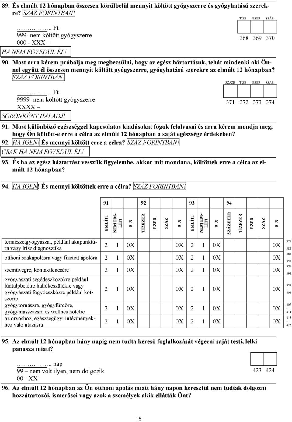 .. Ft 9999- nem költött gyógyszerre XXXX SORO KÉ T HALADJ! 91.