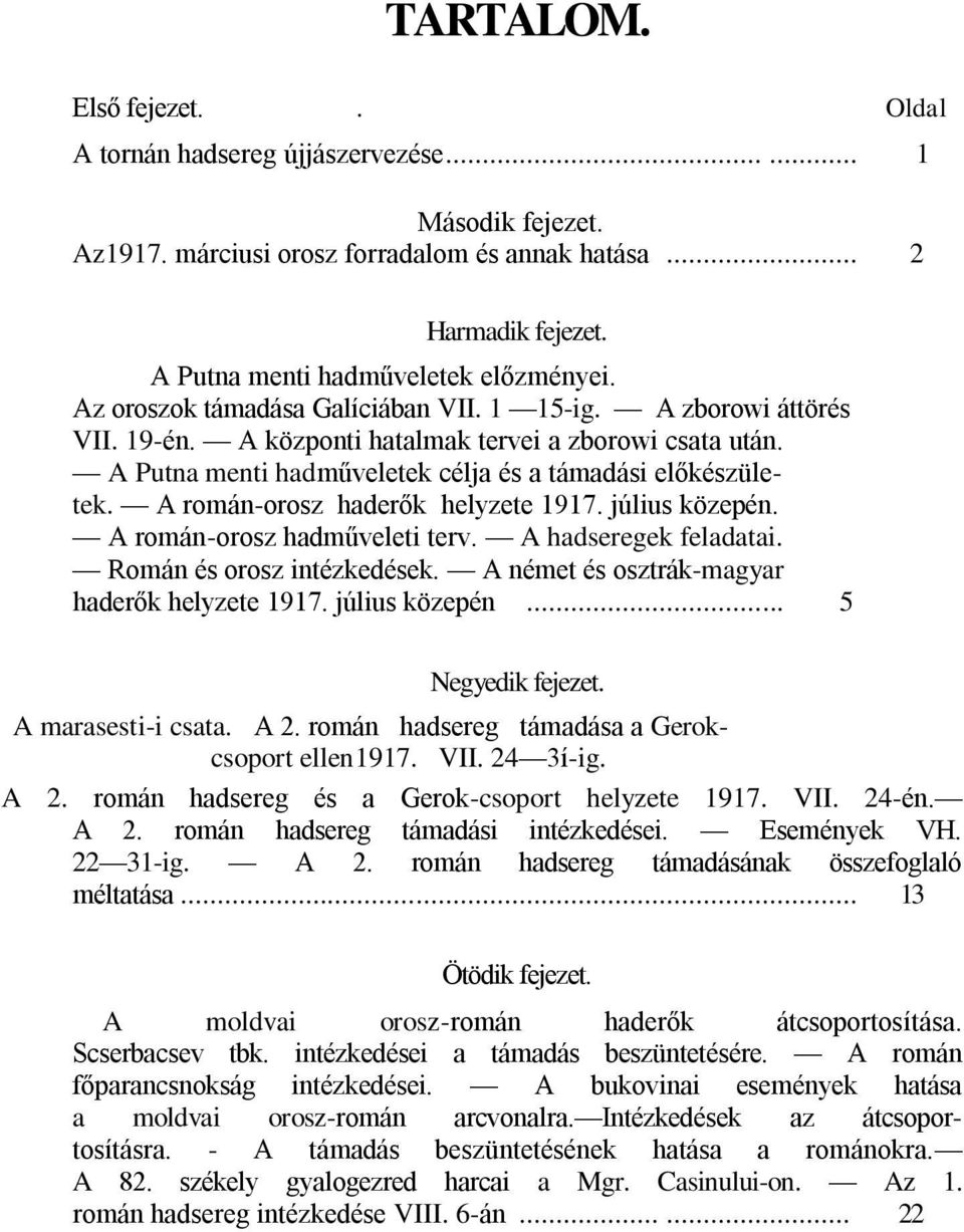 A román-orosz haderők helyzete 1917. július közepén. A román-orosz hadműveleti terv. A hadseregek feladatai. Román és orosz intézkedések. A német és osztrák-magyar haderők helyzete 1917.