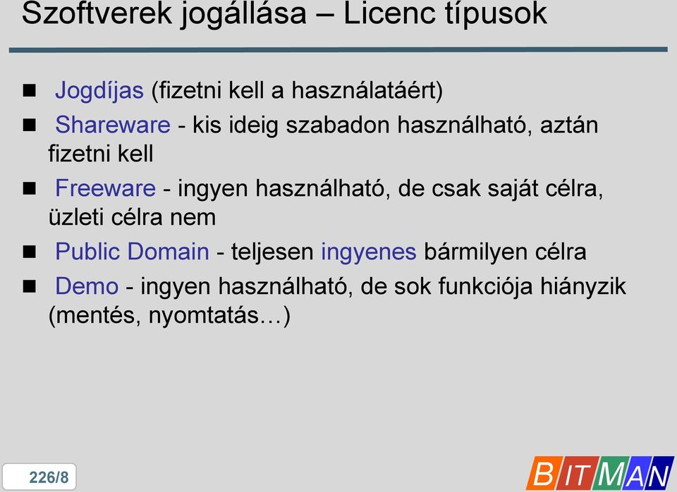 használható, de csak saját célra, üzleti célra nem Public Domain - teljesen ingyenes