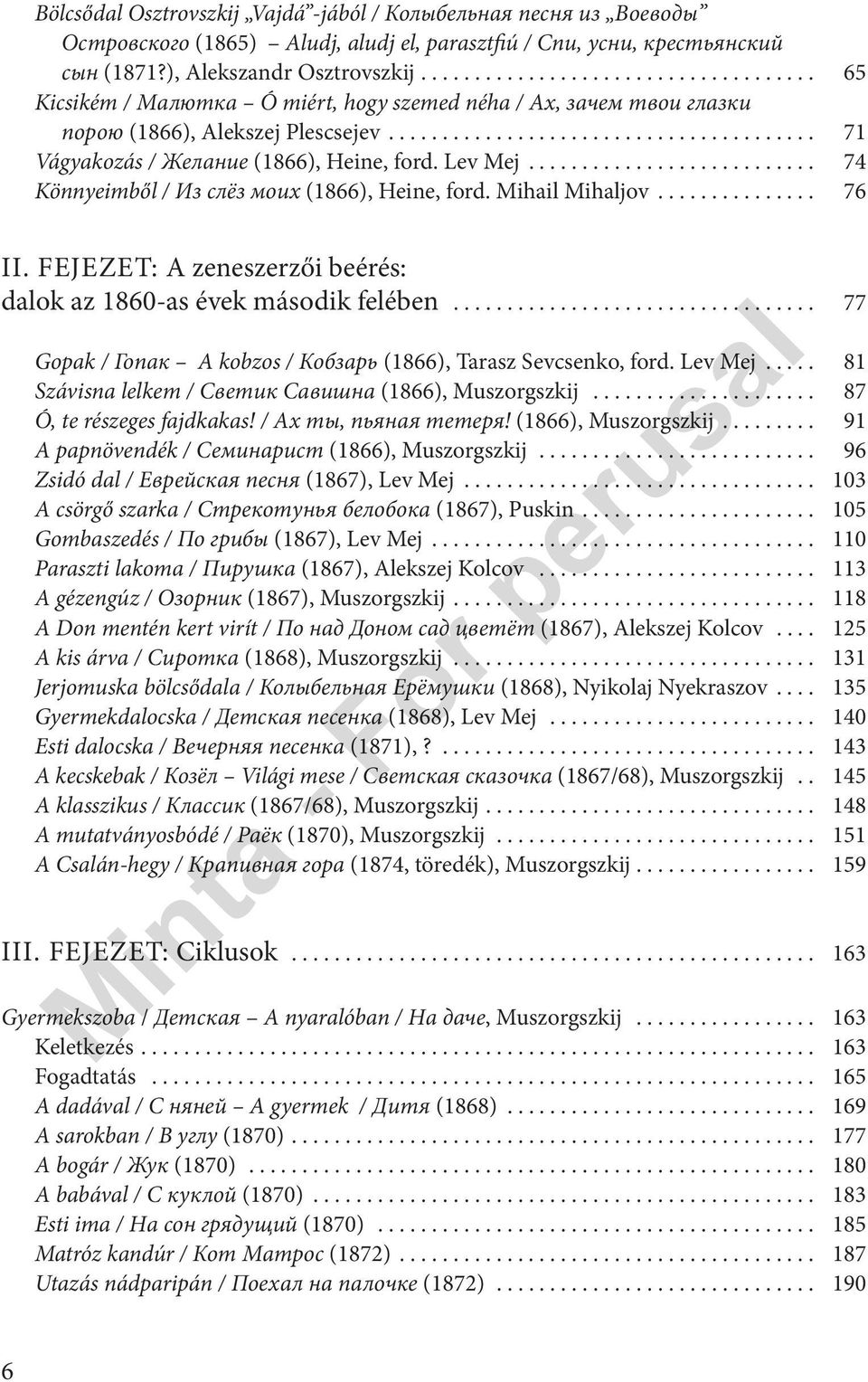 .. 74 Könnyeimből / Из слёз моих (1866), Heine, ford. Mihail Mihaljov... 76 II. FEJEZET: A zeneszerzői beérés: dalok az 1860-as évek második felében.