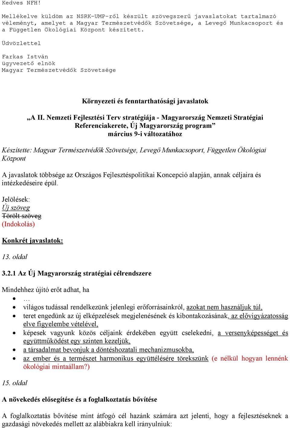 Üdvözlettel Farkas István ügyvezető elnök Magyar Természetvédők Szövetsége Környezeti és fenntarthatósági javaslatok A II.