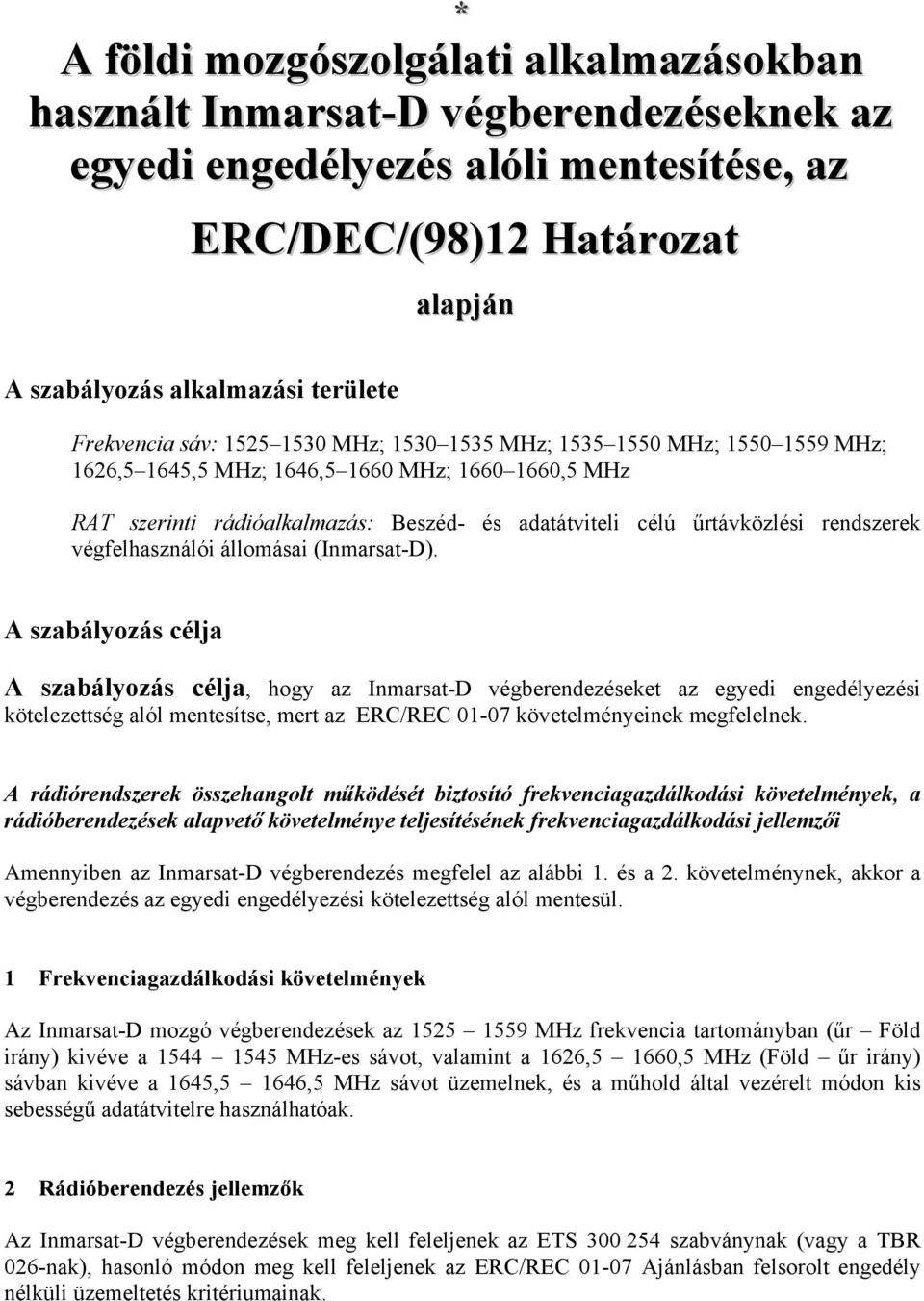 rendszerek végfelhasználói állomásai (Inmarsat-D).