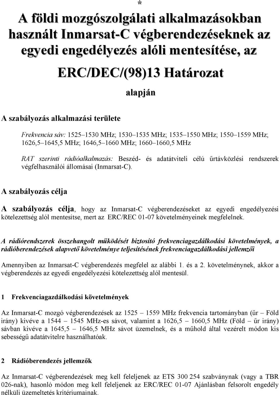 rendszerek végfelhasználói állomásai (Inmarsat-C).