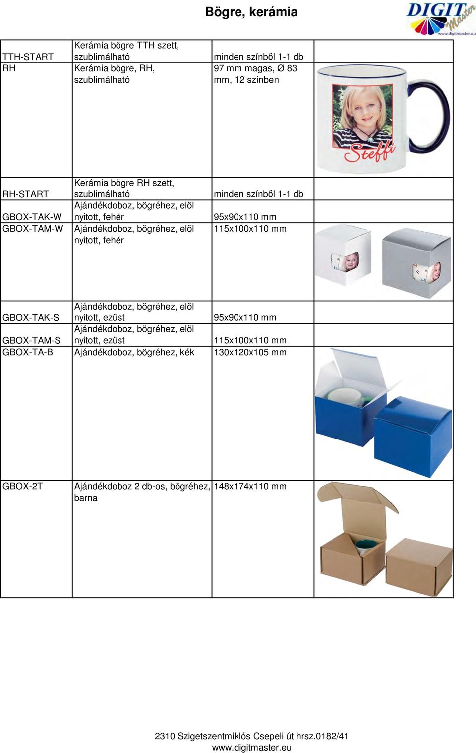 színbıl 1-1 db 95x90x110 115x100x110 GBOX-TAK-S Ajándékdoboz, bögréhez, elöl nyitott, ezüst 95x90x110 GBOX-TAM-S Ajándékdoboz,