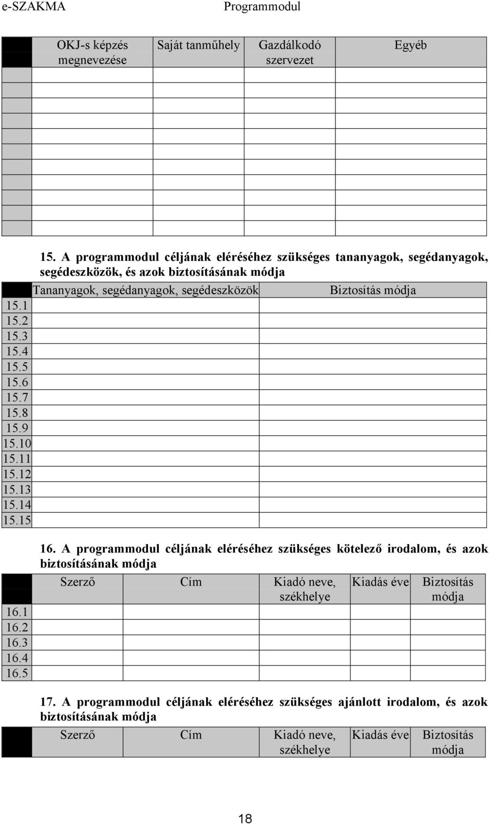 Biztosítás 15.1 15.2 15.3 15.4 15.5 15.6 15.7 15.8 15.9 15.10 15.11 15.12 15.13 15.14 15.15 16.