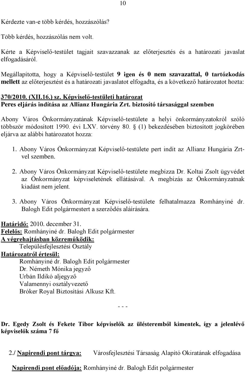 16.) sz. Képviselő-testületi határozat Peres eljárás indítása az Allianz Hungária Zrt.