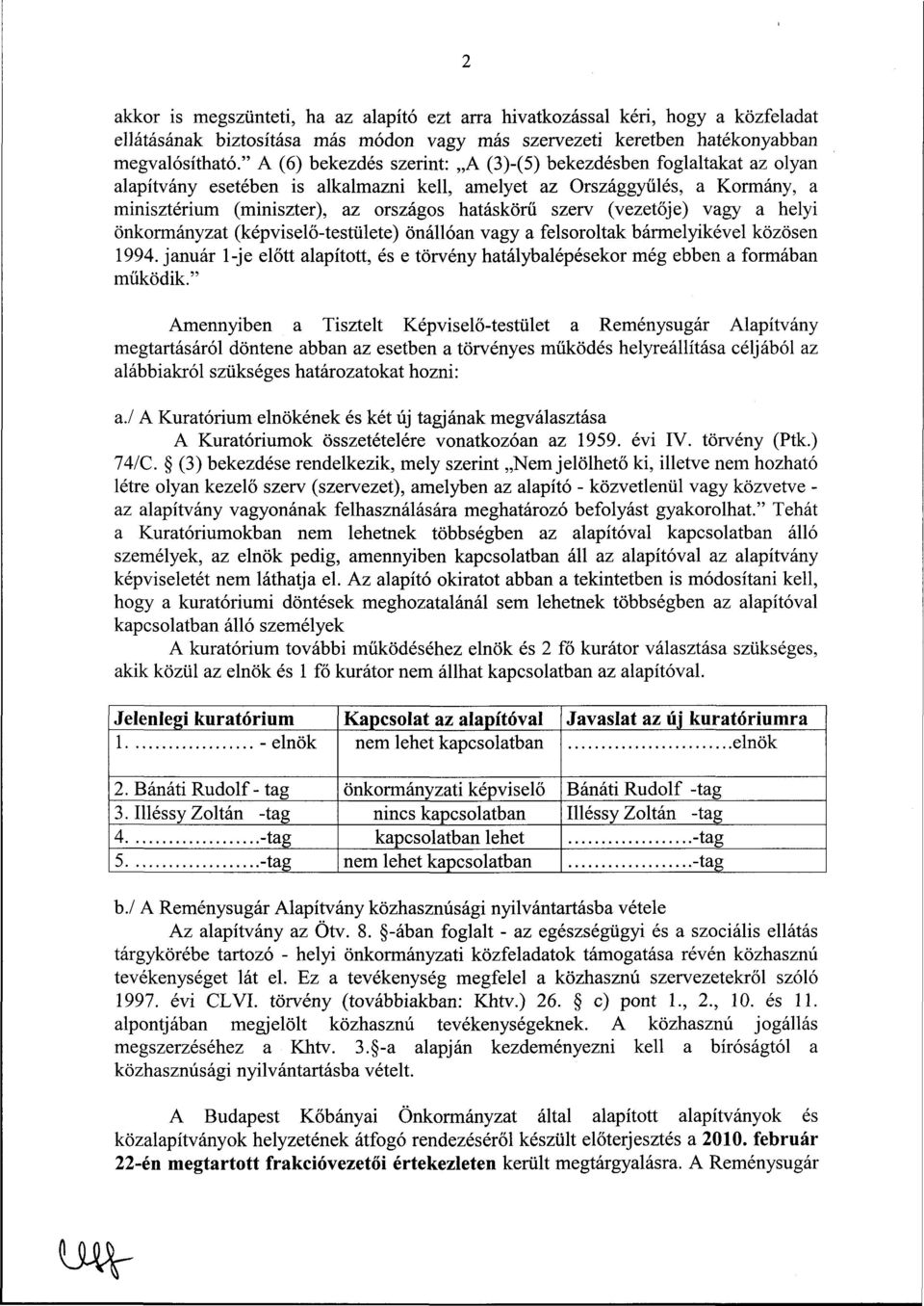 szerv (vezetője) vagy a helyi önkormányzat (képviselő-testülete) önállóan vagy a felsoroltak bármelyikével közösen 1994.