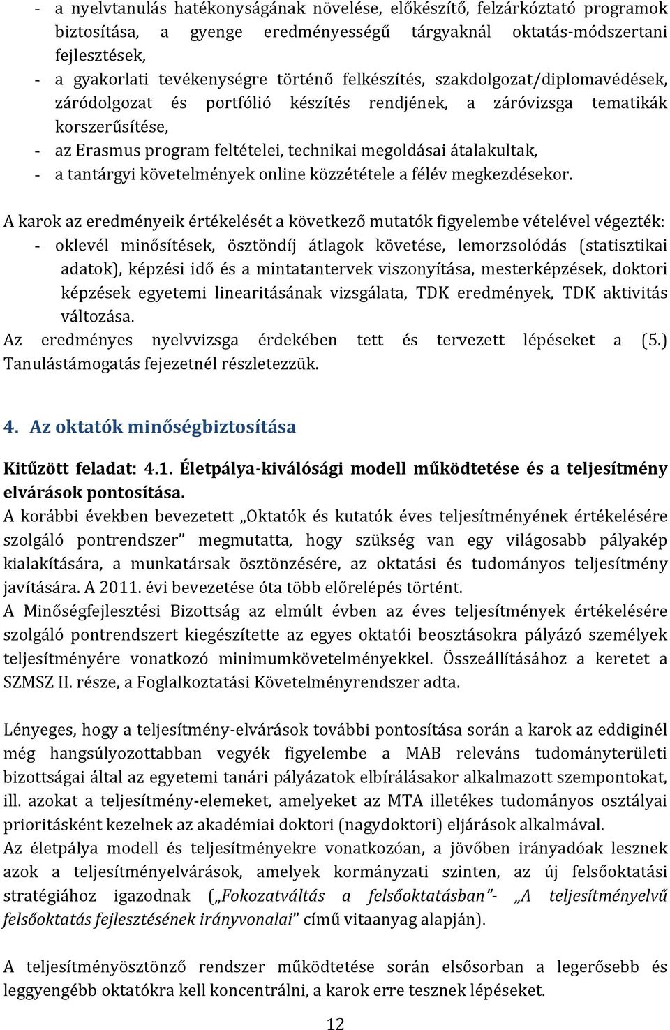 tantárgyi követelmények online közzététele a félév megkezdésekor.
