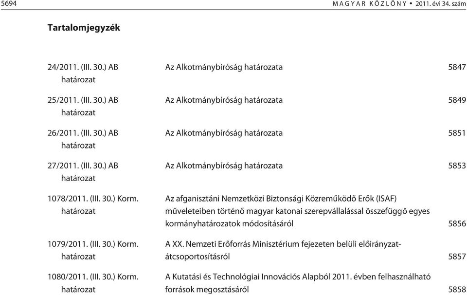 határozat 1079/2011.  határozat 1080/2011.