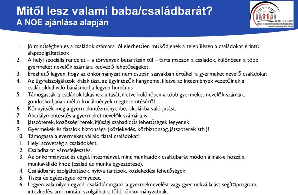 Érezhet legyen, hogy az önkormányzat nem csupán szavakban értékeli a gyermeket nevel családokat 4.