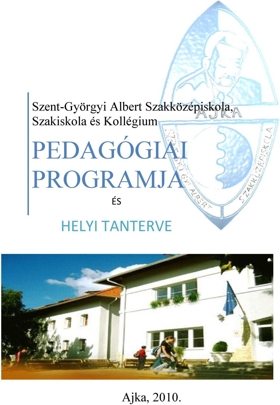 és Kollégium PEDAGÓGIAI