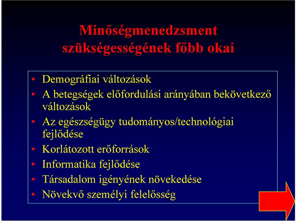 egészségügy tudományos/technológiai fejlődése Korlátozott erőforrások