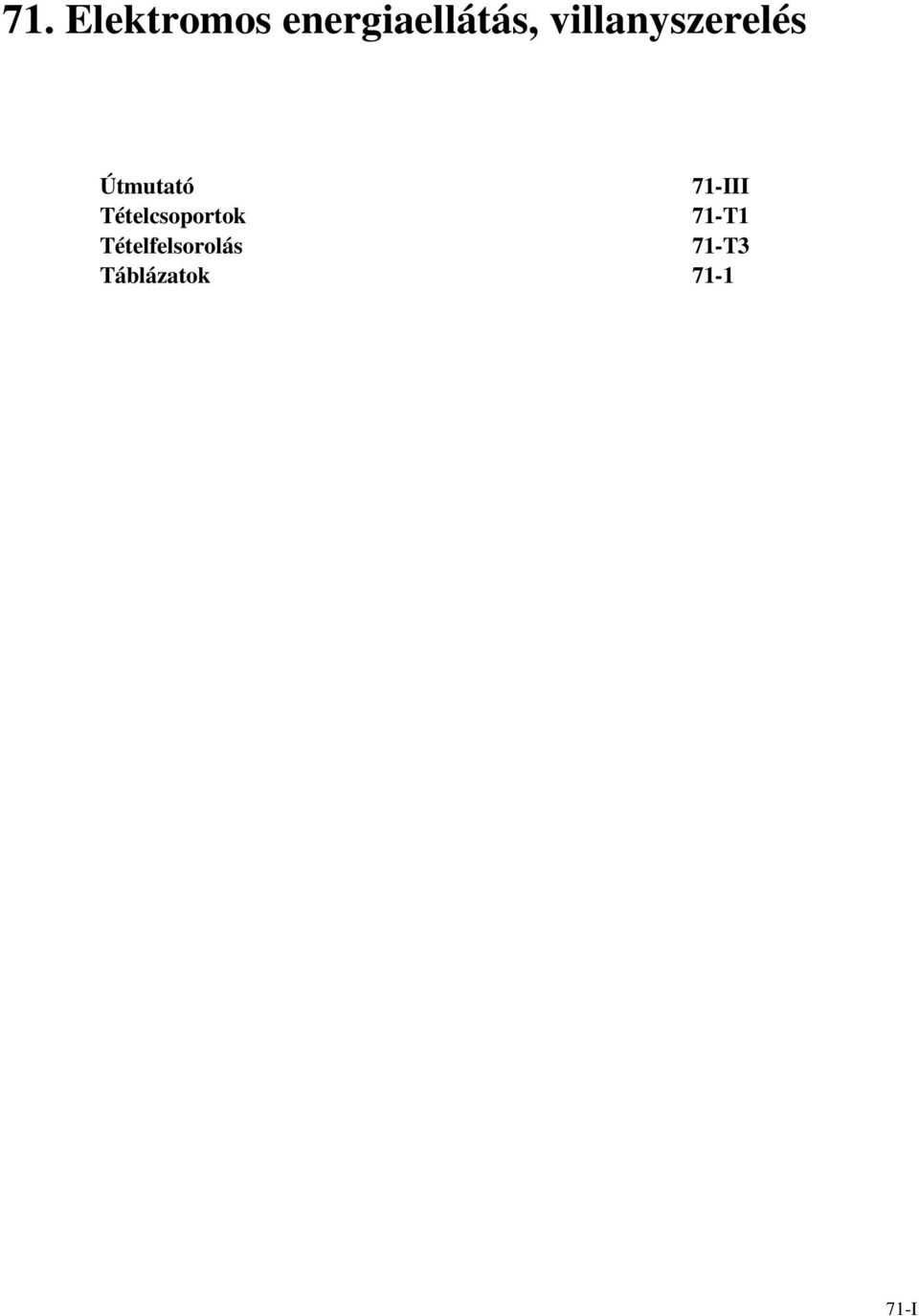 Tételfelsorolás Táblázatok 71-III 71-T1