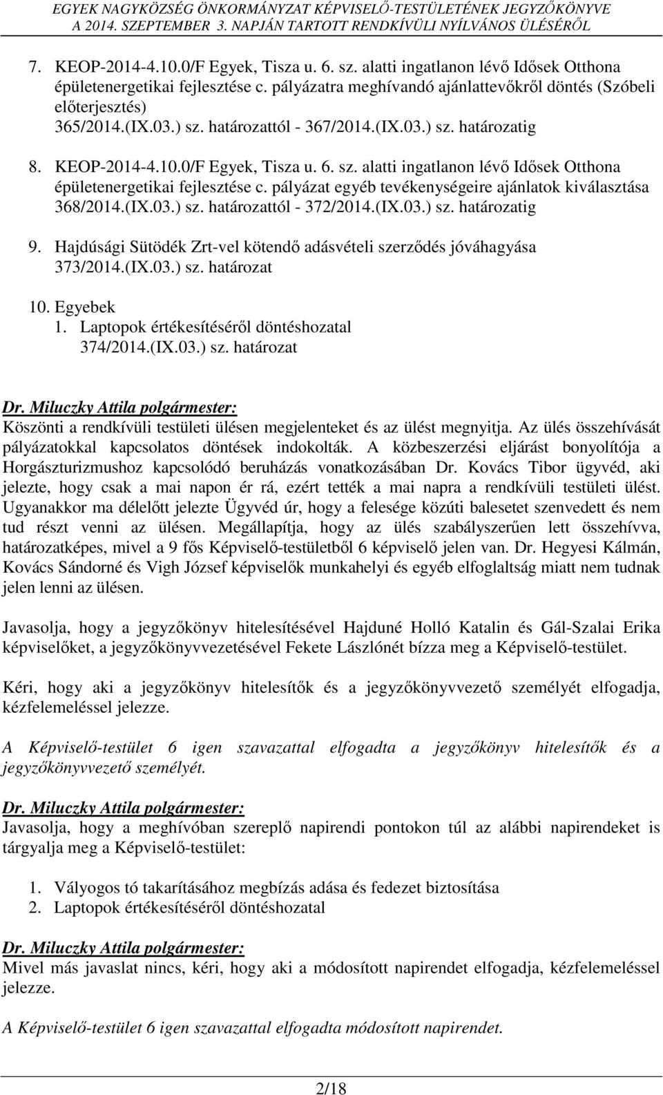 pályázat egyéb tevékenységeire ajánlatok kiválasztása 368/2014.(IX.03.) sz. határozattól - 372/2014.(IX.03.) sz. határozatig 9.