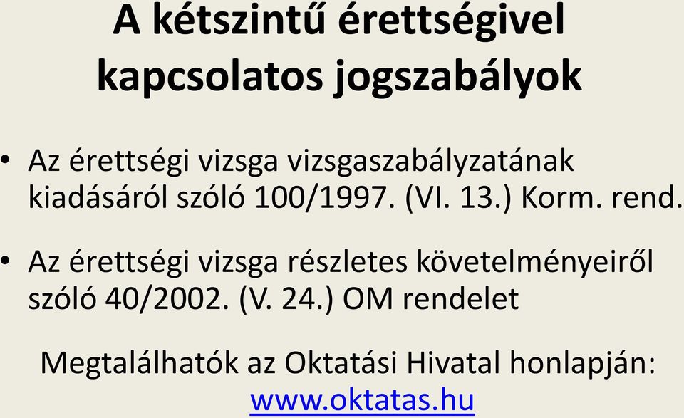 Az érettségi vizsga részletes követelményeiről szóló 40/2002. (V. 24.