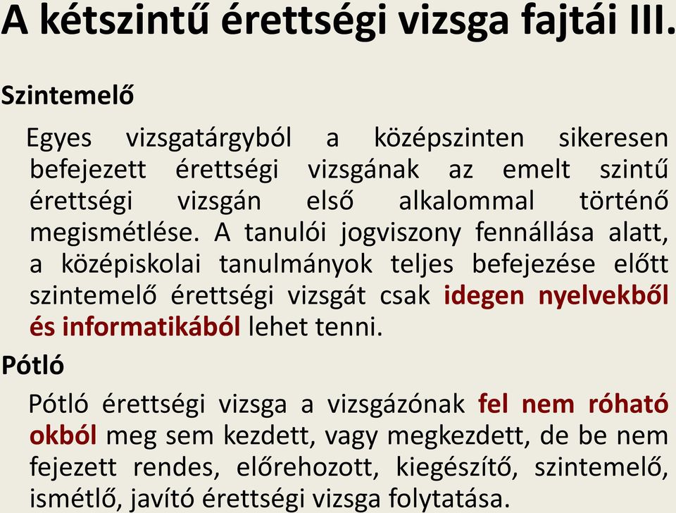 történő megismétlése.