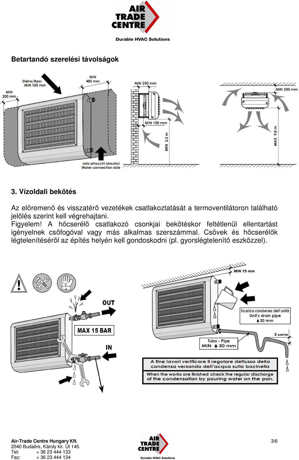 szerint kell végrehajtani. Figyelem!