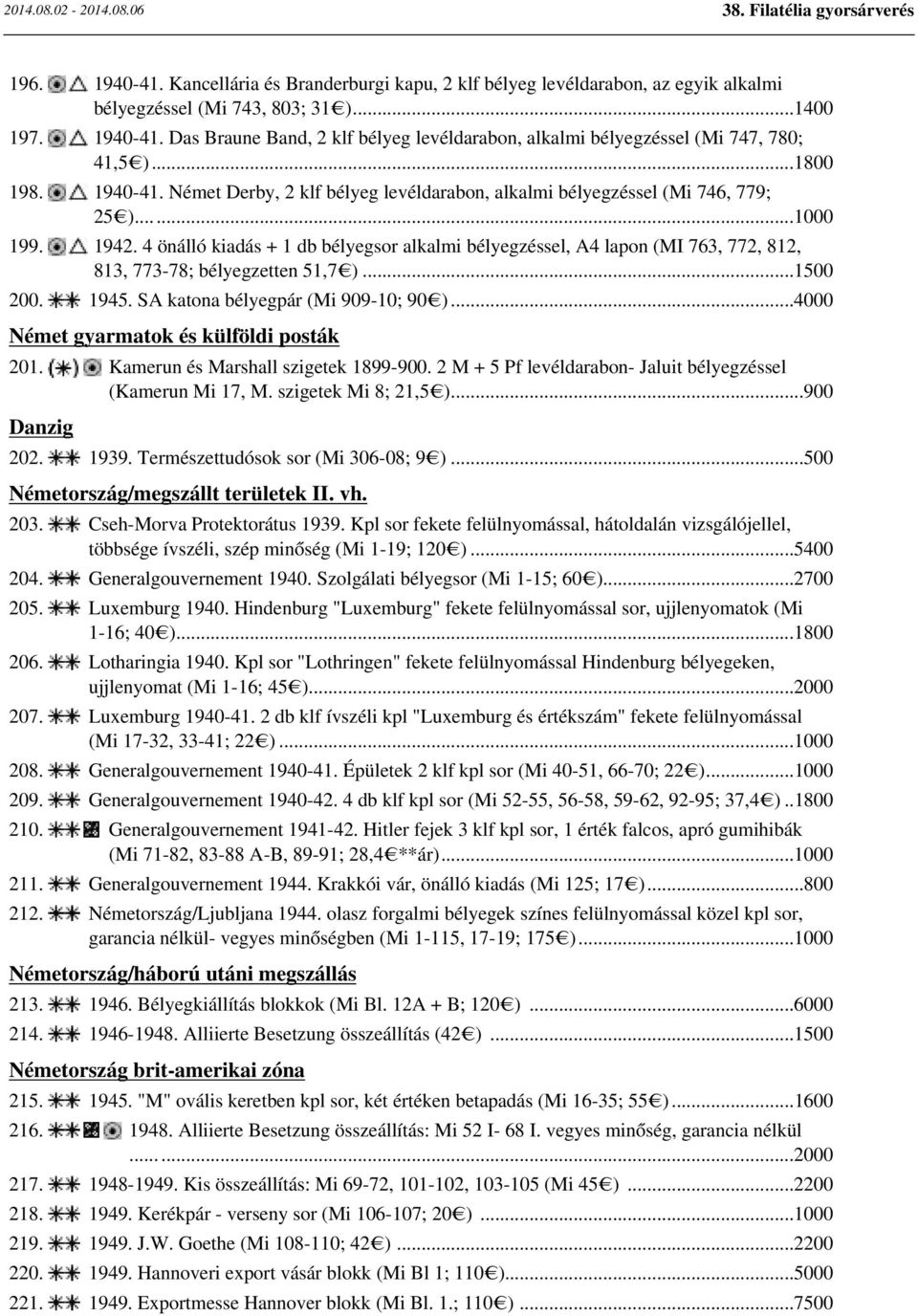 4 önálló kiadás + 1 db bélyegsor alkalmi bélyegzéssel, A4 lapon (MI 763, 772, 812, 813, 773-78; bélyegzetten 51,7 )...1500 200. 1945. SA katona bélyegpár (Mi 909-10; 90 ).