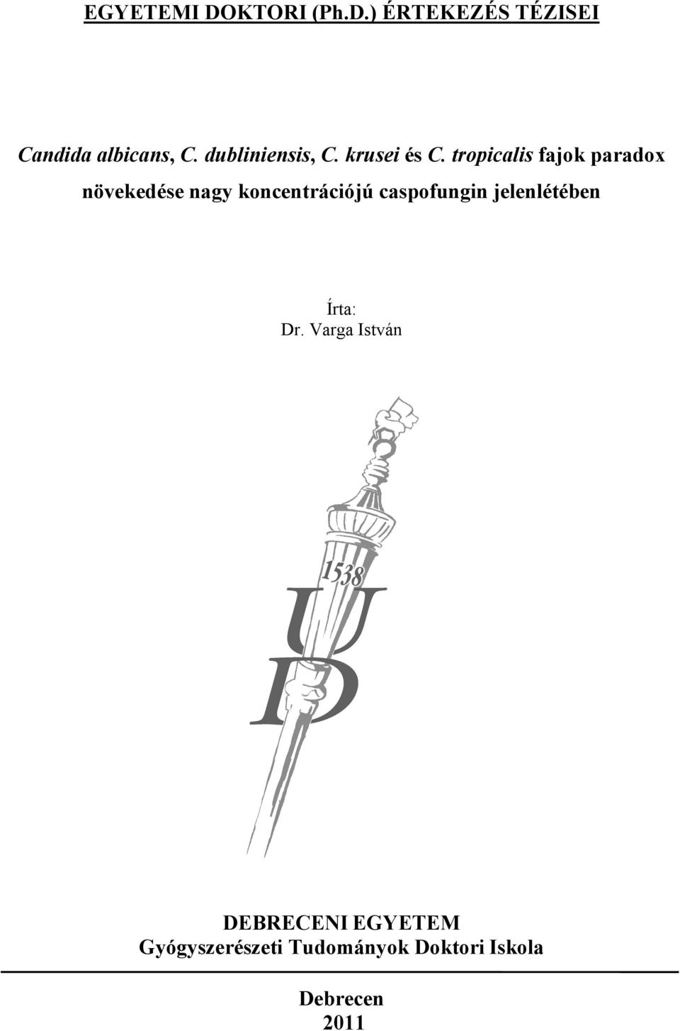 tropicalis fajok paradox növekedése nagy koncentrációjú caspofungin