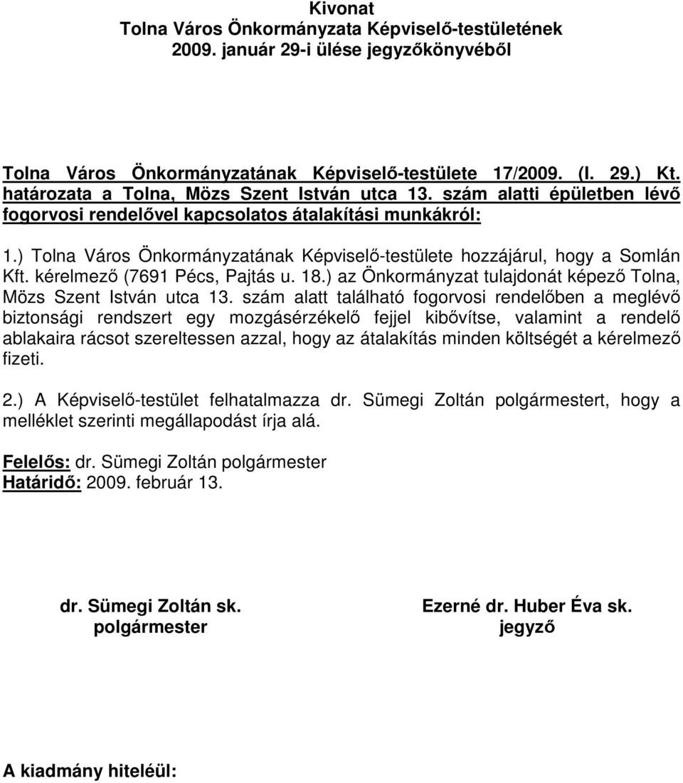 18.) az Önkormányzat tulajdonát képezı Tolna, Mözs Szent István utca 13.