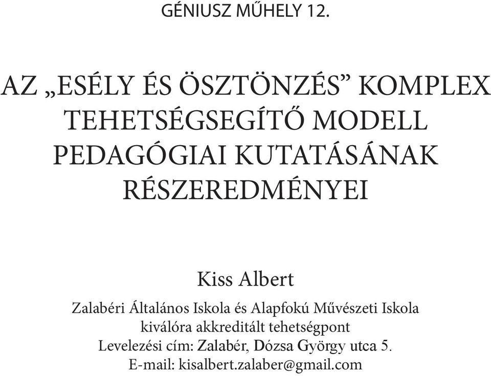 KUTATÁSÁNAK RÉSZEREDMÉNYEI Kiss Albert Zalabéri Általános Iskola és