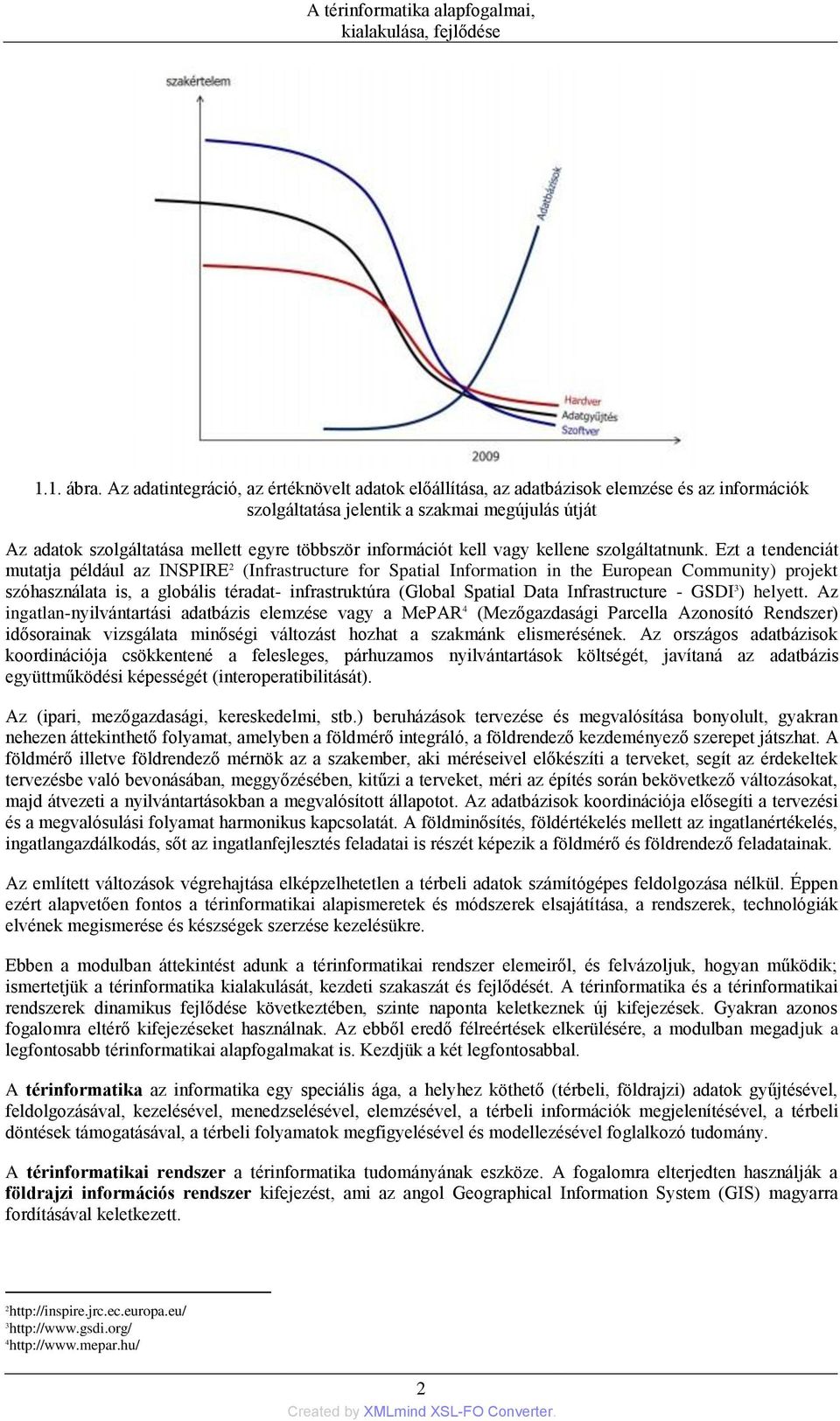 információt kell vagy kellene szolgáltatnunk.