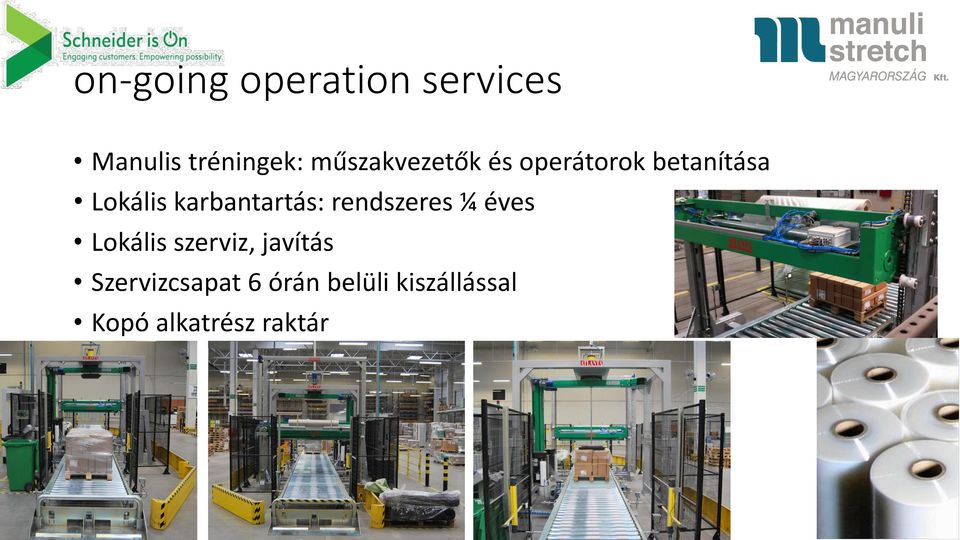 karbantartás: rendszeres ¼ éves Lokális szerviz,