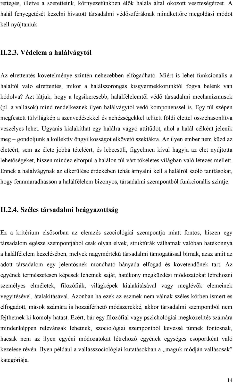 Miért is lehet funkcionális a haláltól való elrettentés, mikor a halálszorongás kisgyermekkorunktól fogva belénk van kódolva?