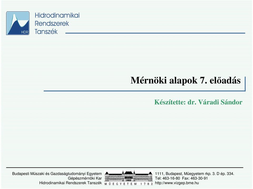 Géészmérnöki Kar Hidrodinamikai Rendszerek Tanszék,