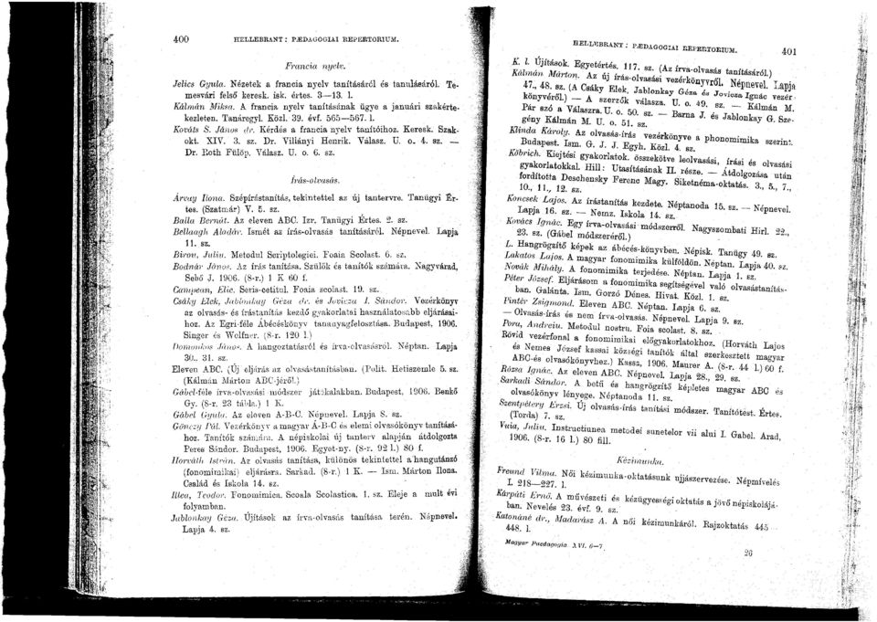 a,fra~Cla n} ~k V'l U o. 4. sz. _ okt. XIV. 3. sz. Dr. VIllanyi HenrI. a asz.. Dr. Both Fülöp. Válasz. U, o. 6. sz. il'ás-o lvasás. iíl'vuy Ilona.