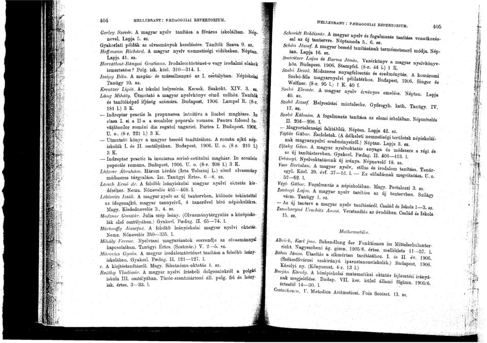 310-31,4. 1. I zsepy, Be'fr(," A magán- és mássalhangzo az I. osztályban. Népiskolai Tanügy 10. sz. S k -kt XIV 3 -.. h lesírás Kel'esk. za o. " sz. Krentzer Lipót. Az lsk~lal e y.