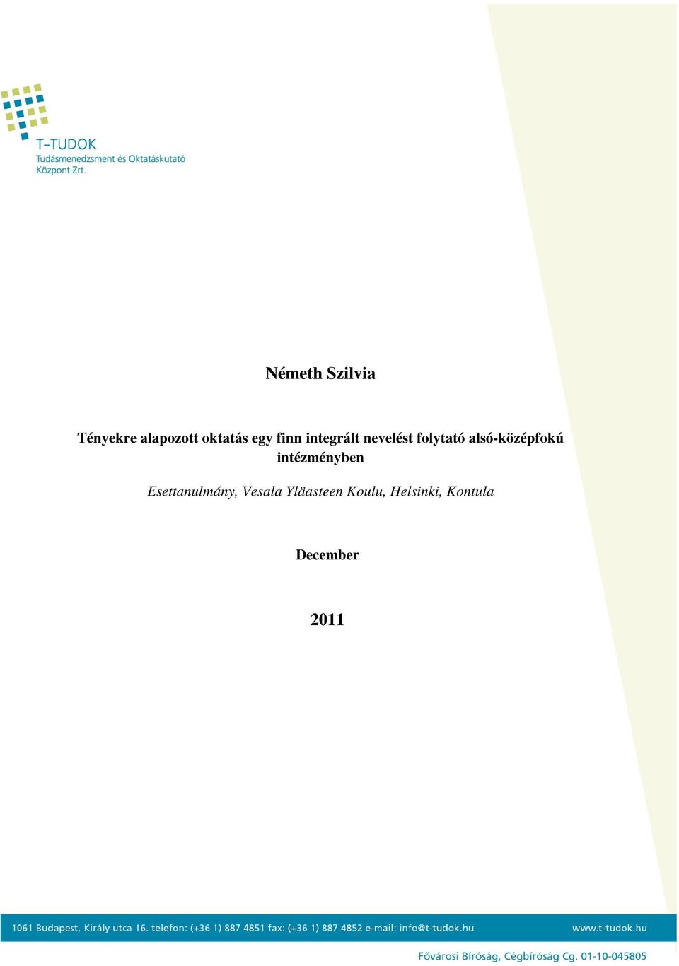 alsó-középfokú intézményben Esettanulmány,