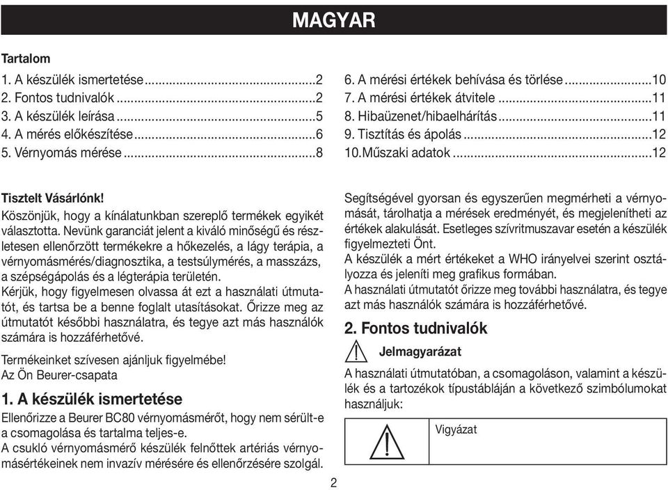 Köszönjük, hogy a kínálatunkban szereplő termékek egyikét választotta.