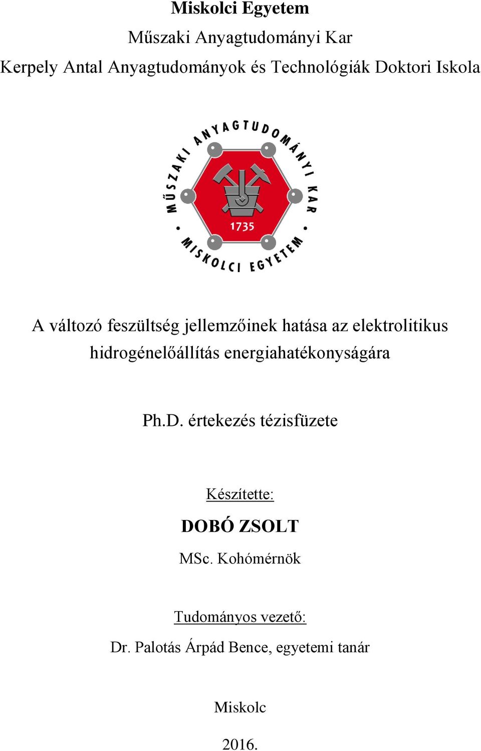 hidrogénelőállítás energiahatékonyságára Ph.D.