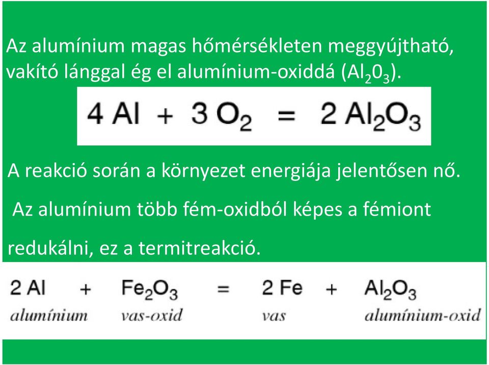 A reakció során a környezet energiája jelentősen nő.